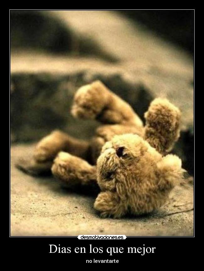 Dias en los que mejor - no levantarte