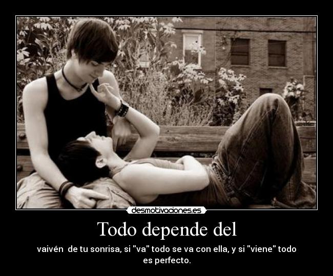 carteles todo depende del vaiven sorrisa sonries todo perfecto toda alegria marcha desmotivaciones