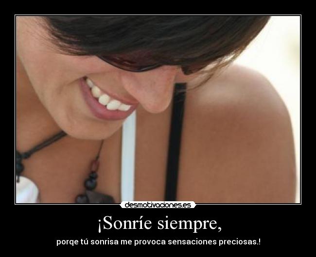 ¡Sonríe siempre, - 