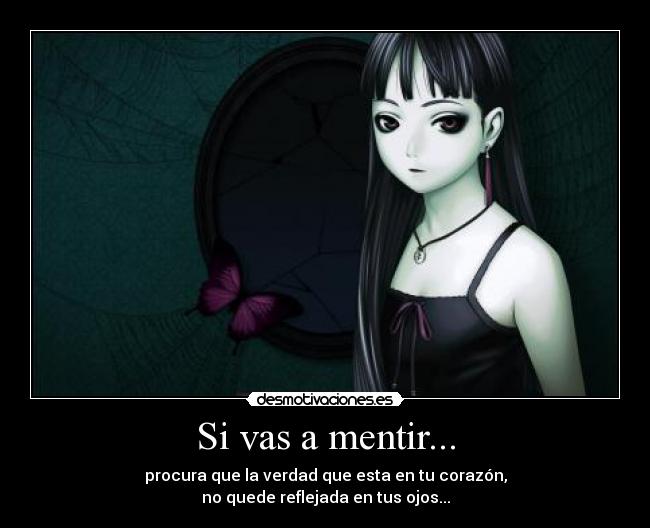 Si vas a mentir... -