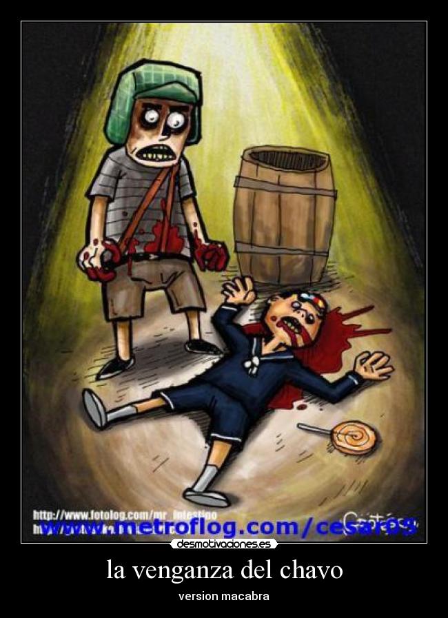 la venganza del chavo - 
