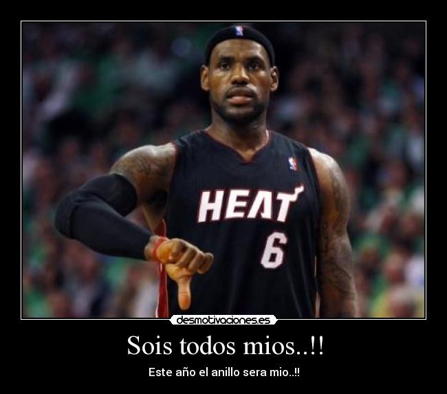 Sois todos mios..!! - Este año el anillo sera mio..!!