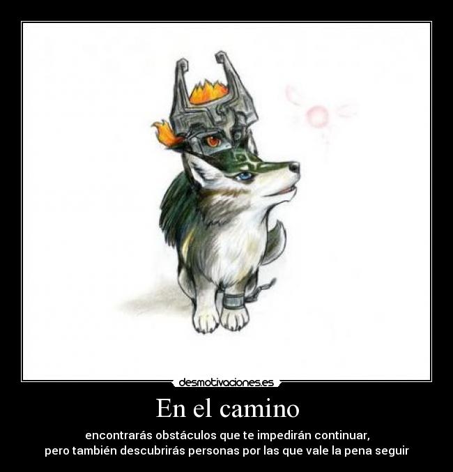 carteles camino quiennosabes midna link lobo wolflink navi thelegendofzelda twilightprincess desmotivaciones