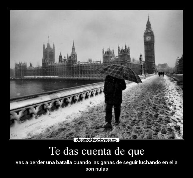 Te das cuenta de que -