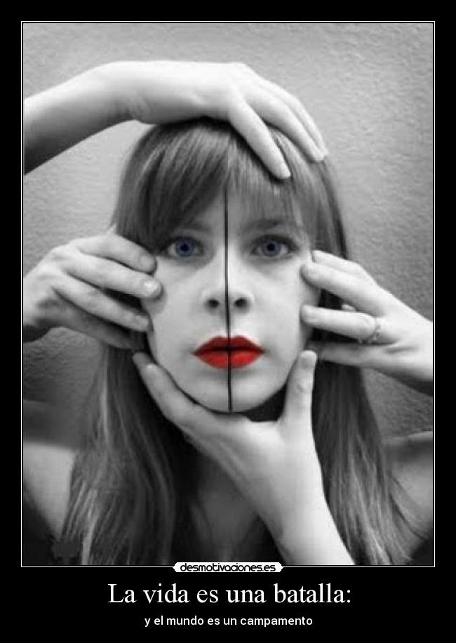 La vida es una batalla: - y el mundo es un campamento
