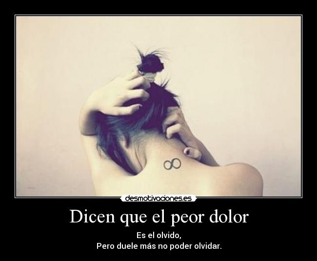 Dicen que el peor dolor - 