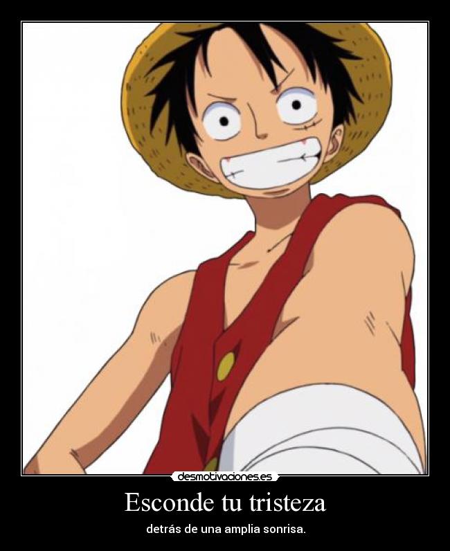 Esconde tu tristeza - detrás de una amplia sonrisa.