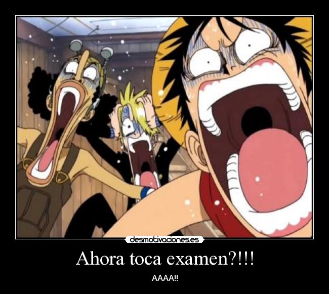 Ahora toca examen?!!! - AAAA!!