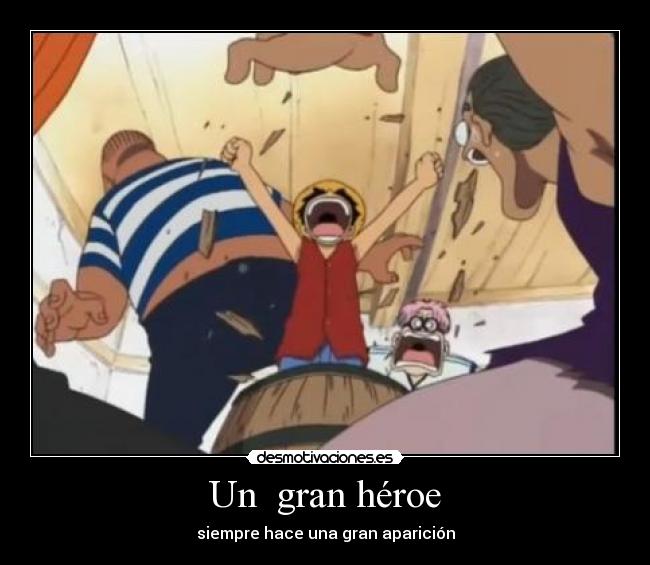 Un  gran héroe - siempre hace una gran aparición