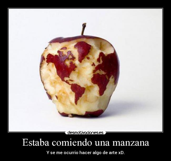 Estaba comiendo una manzana - Y se me ocurrio hacer algo de arte xD.