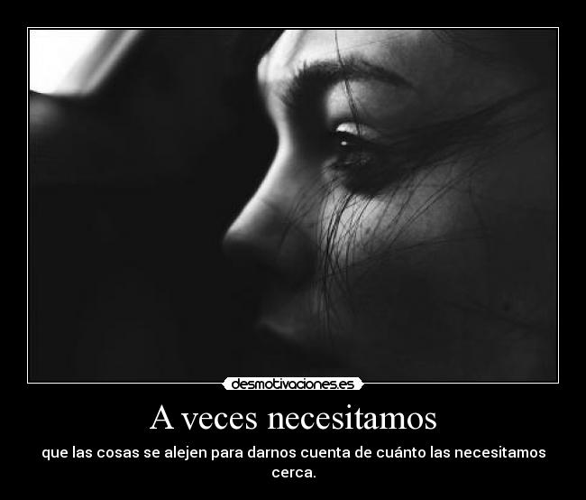 A veces necesitamos -
