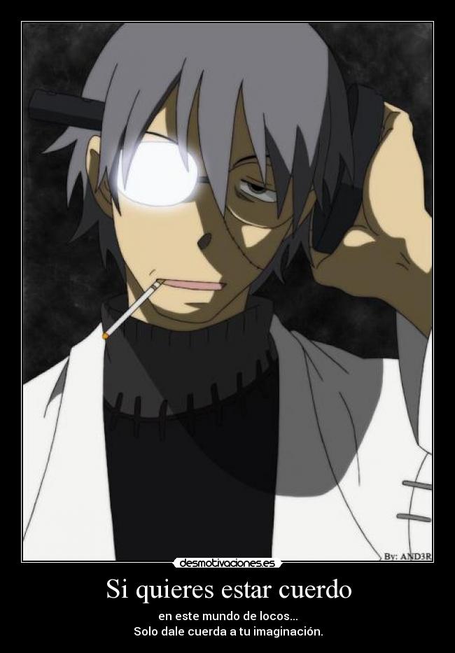 Si quieres estar cuerdo -