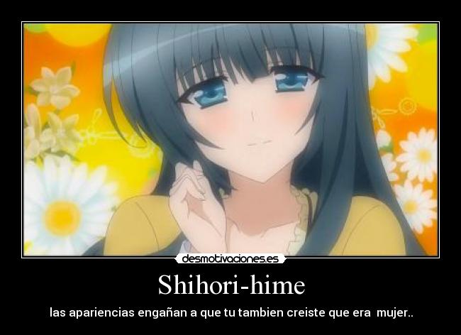 Shihori-hime - las apariencias engañan a que tu tambien creiste que era  mujer..
