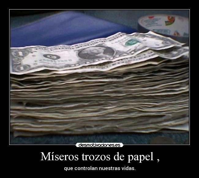 Míseros trozos de papel , -