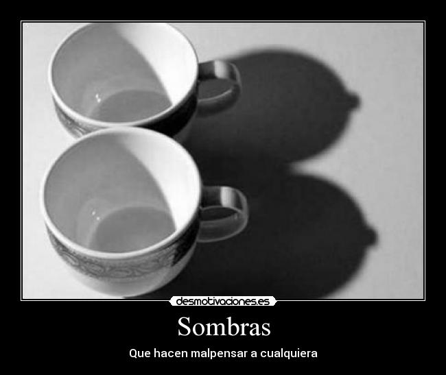 Sombras - Que hacen malpensar a cualquiera