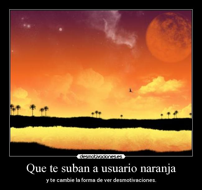 Que te suban a usuario naranja -