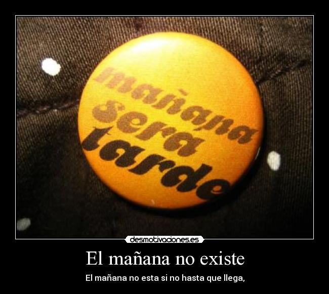 carteles manana sera tarde desmotivaciones