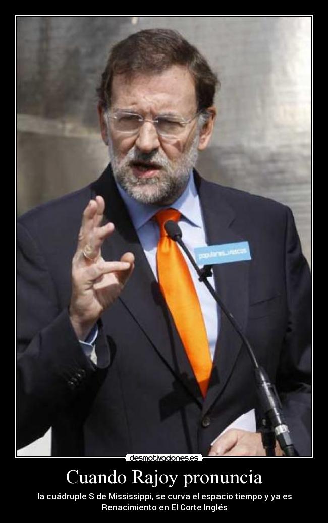 Cuando Rajoy pronuncia -