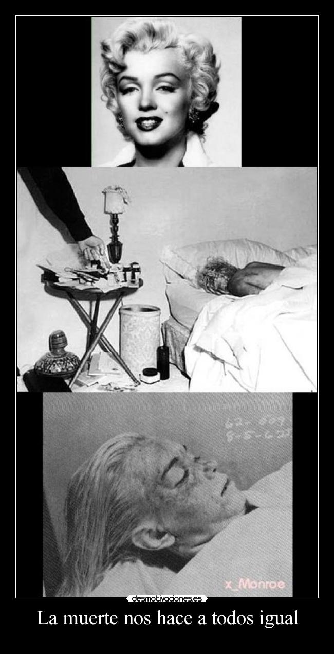 carteles muerte hace rato que veia cartel con marilyn monroe cenizas las cenizas totola desmotivaciones