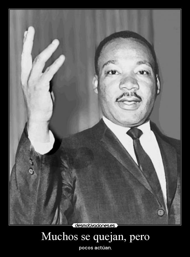 Muchos se quejan, pero - pocos actúan.