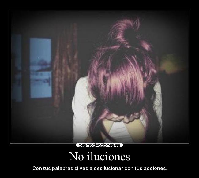 No iluciones - 