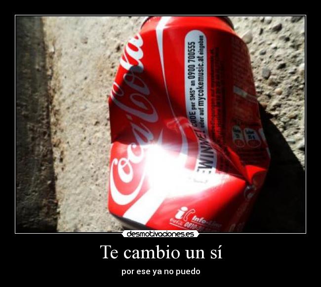 Te cambio un sí - por ese ya no puedo