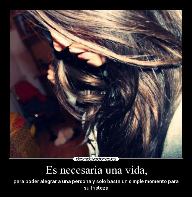 Es necesaria una vida, - 