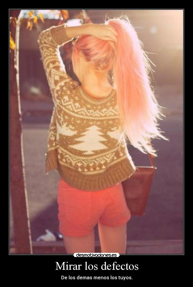 Mirar los defectos -