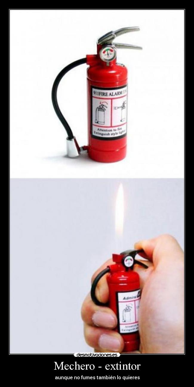 Mechero - extintor - aunque no fumes también lo quieres