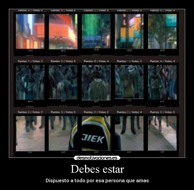 Debes estar - Dispuesto a todo por esa persona que amas