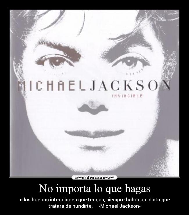 No importa lo que hagas -