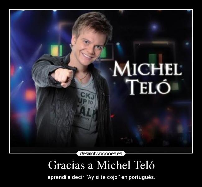 Gracias a Michel Teló -
