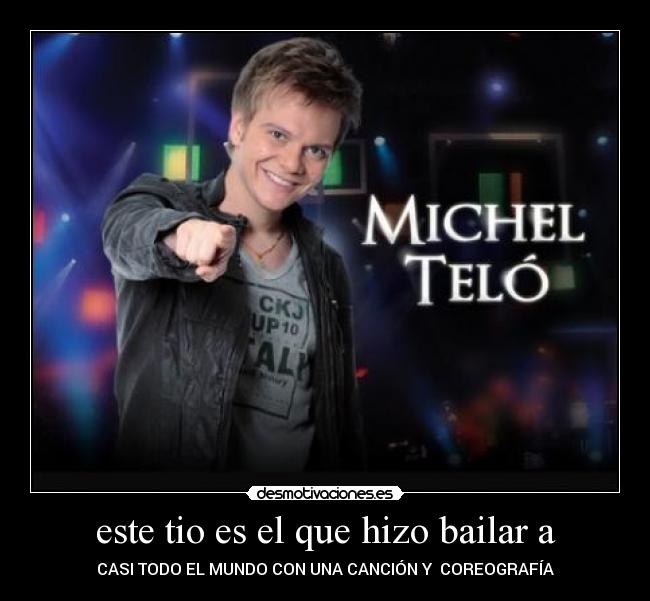 este tio es el que hizo bailar a -