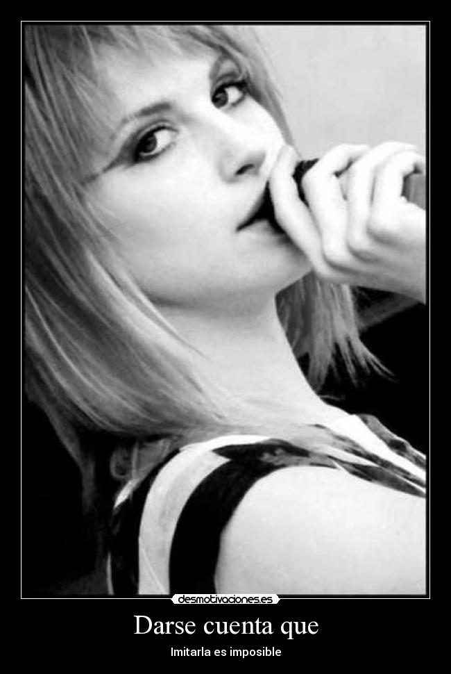 Darse cuenta que - Imitarla es imposible