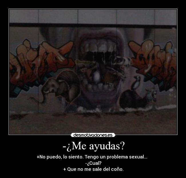 -¿Me ayudas? -