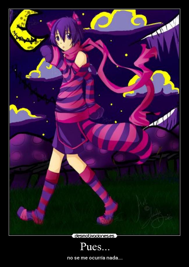 Pues... - no se me ocurría nada....