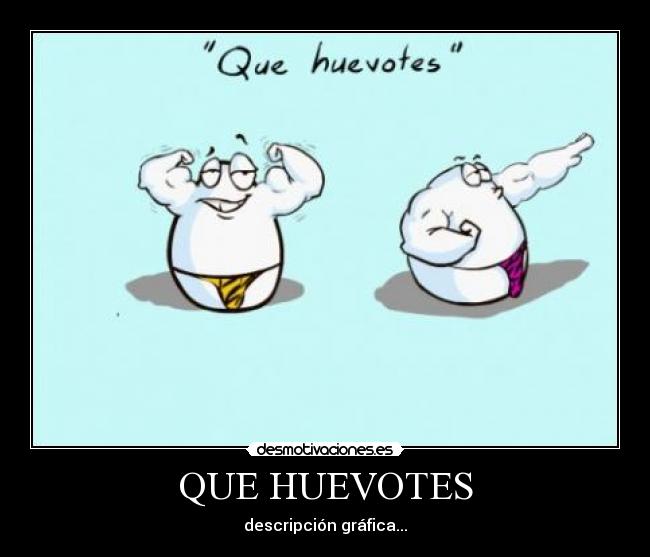 carteles que huevotes desmotivaciones