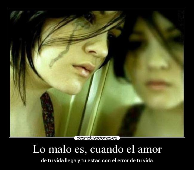 Lo malo es, cuando el amor - 