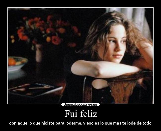 carteles jode que sea feliz cuando quieres joderme desmotivaciones