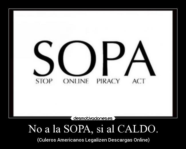 No a la SOPA, si al CALDO. - 