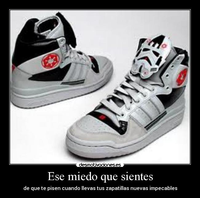 Ese miedo que sientes - de que te pisen cuando llevas tus zapatillas nuevas impecables