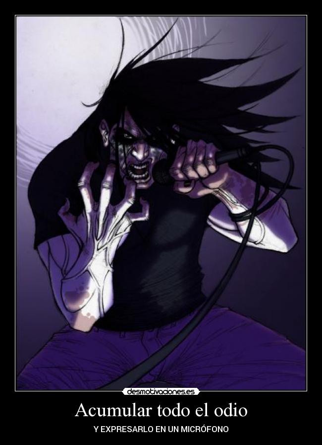Acumular todo el odio -