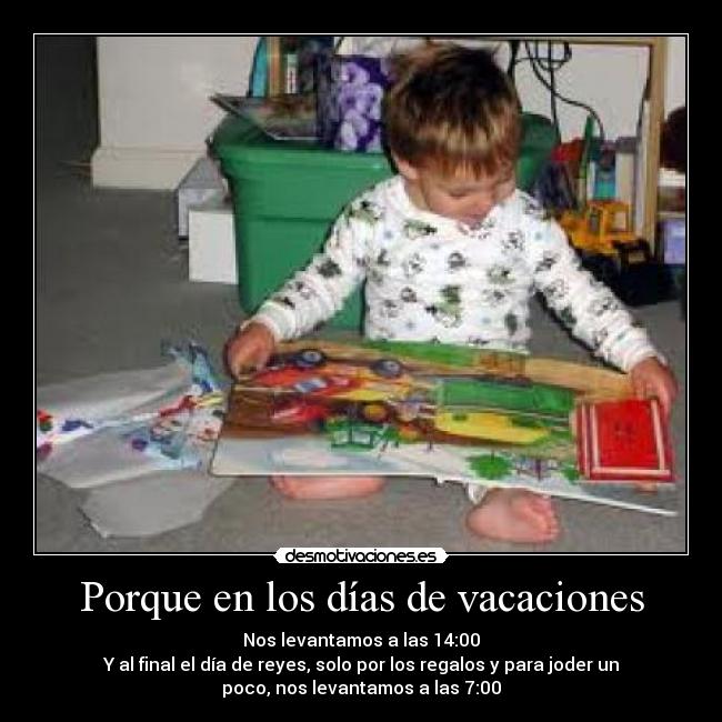 Porque en los días de vacaciones -