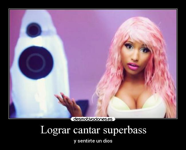 Lograr cantar superbass -