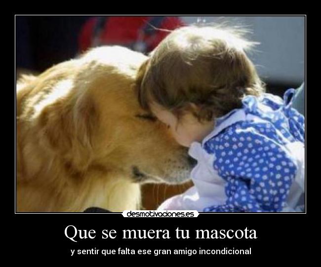Que se muera tu mascota -