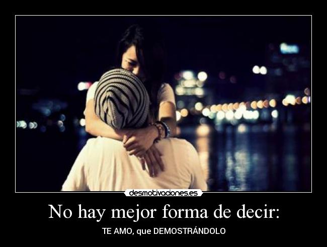 No hay mejor forma de decir: -