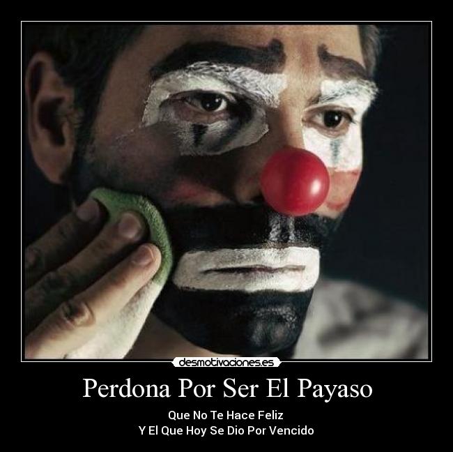 Perdona Por Ser El Payaso -