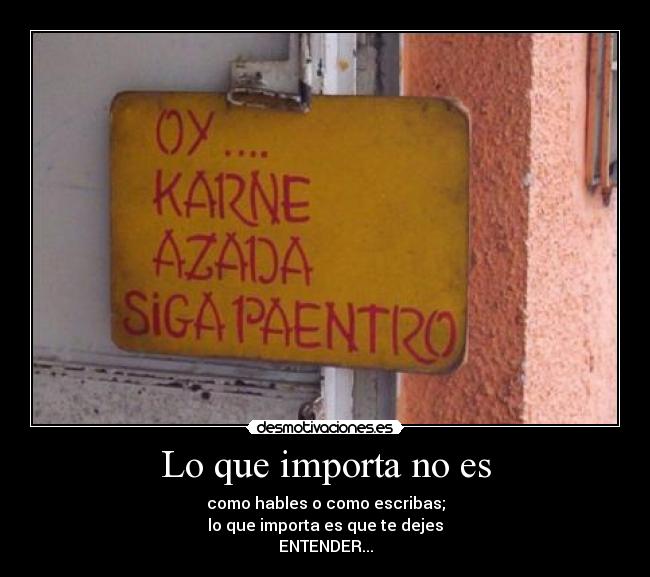 carteles habla escribe como kieras resto desmotivaciones