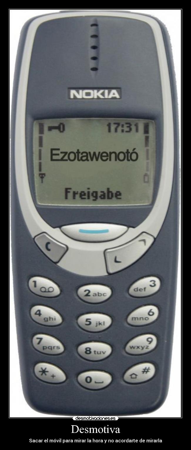 Desmotiva - Sacar el móvil para mirar la hora y no acordarte de mirarla