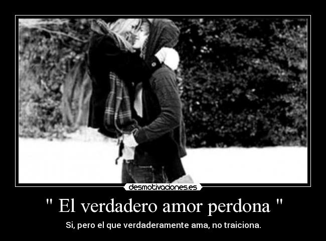  El verdadero amor perdona  - 